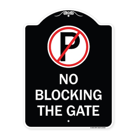 Signmission No Blocking the Gate with Graphic Heavy-Gauge Aluminum Architectural Sign, 24" x 18", BW-1824-23850 A-DES-BW-1824-23850